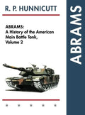 Abrams: A History of the American Main Battle Tank, Vol. 2 - Hardcover