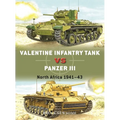 Valentine Infantry Tank Vs Panzer III: North Africa 1941-43 - Paperback