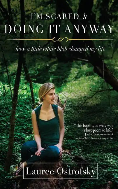 I'm Scared & Doing It Anyway: How a Little White Blob Changed My Life - Paperback