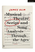 Musical Theatre Script and Song Analysis Through the Ages - Hardcover