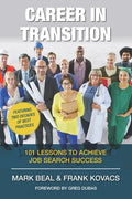 Career In Transition: 101 Lessons To Achieve Job Search Success - Paperback