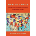 Native Lands: Culture and Gender in Indigenous Territorial Claims - Paperback