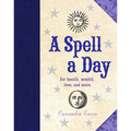 A Spell a Day: For Health, Wealth, Love, and More - Hardcover