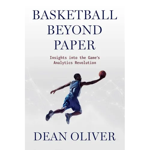 Basketball Beyond Paper: Insights Into the Game's Analytics Revolution - Paperback