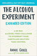 The Alcohol Experiment: Expanded Edition: A 30-Day, Alcohol-Free Challenge to Interrupt Your Habits and Help You Take Control - Paperback
