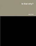 Is that why? - Paperback