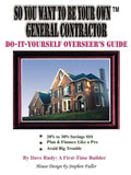 So You Want To Be Your Own General Contractor: Do-It-Yourself Overseer's Guide - Paperback