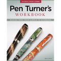 Pen Turner's Workbook, 3rd Edition Revised and Expanded: Making Pens from Simple to Stunning - Paperback