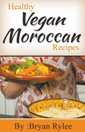 Healthy Vegan Moroccan Recipes - Paperback