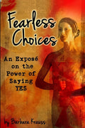 Fearless Choices: An Exposé on the Power of Saying Yes - Paperback