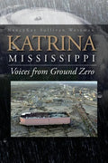 Katrina, Mississippi: Voices from Ground Zero - Paperback