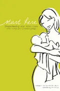 Start Here: Breastfeeding and Infant Care with Humor and Common Sense - Paperback