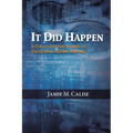 It Did Happen: A Police Officer's Guide to Successful Report Writing - Paperback
