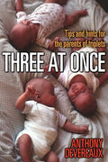 Three at Once: Tips and Hints for the Parents of Triplets - Paperback