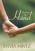 Holding Her Hand - Hardcover
