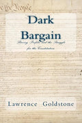 Dark Bargain: Slavery, Profits, and the Struggle for the Constitution - Paperback