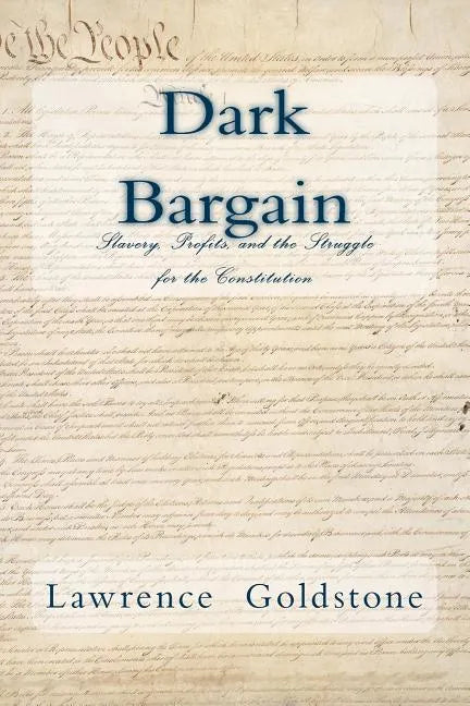 Dark Bargain: Slavery, Profits, and the Struggle for the Constitution - Paperback