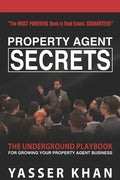 Property Agent Secrets - The Underground Playbook For Growing Your Property Agent Business - Paperback