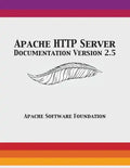 Apache HTTP Server Documentation Version 2.5 - Paperback