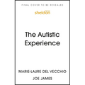 The Autistic Experience: Silenced Voices Finally Heard - Paperback