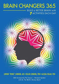 Brain Changers 365: Build a Better Brain with 7 Activities Each Day - Paperback