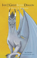Ian and The Great Silver Dragon: A Hero is Reborn - Paperback