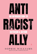 Anti-Racist Ally: An Introduction to Activism and Action - Paperback
