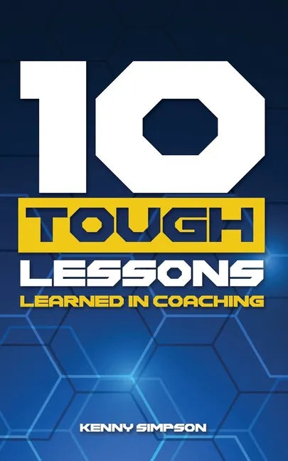 10 Tough Lessons Learned In Coaching - Paperback