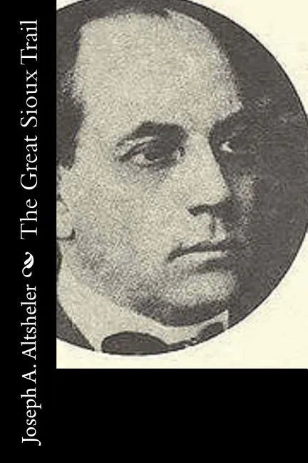 The Great Sioux Trail: A Story of Mountain and Plain - Paperback