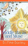 Middle Mania and Muse: Collected Poems and Essays - Paperback