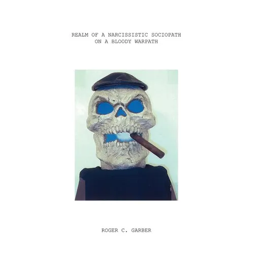Realm of a Narcissistic Sociopath on a Bloody Warpath - Hardcover