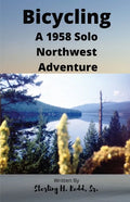 Bicycling: A 1958 Solo Northwest Adventure - Paperback