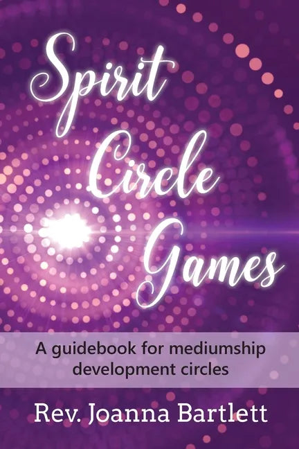 Spirit Circle Games: A guidebook for mediumship development circles - Paperback