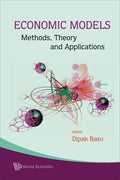 Economic Models: Methods, Theory and Applications - Hardcover