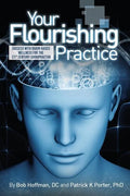 Your Flourishing Practice: Success with Brain-Based Wellness for the 21st Century Chiropractor - Paperback