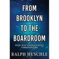 From Brooklyn to the Boardroom: How was your journey through life? - Paperback