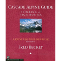 Cascade Alpine Guide: Rainy Pass to Fraser River: Climbing & High Routes - Paperback