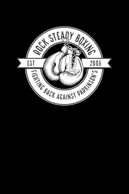 Rock Steady Boxing Fighting Back Against Parkinson's - Paperback
