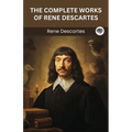 The Complete Works of Rene Descartes (Grapevine edition) - Paperback