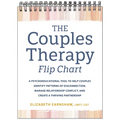 The Couples Therapy Flip Chart: A Psychoeducational Tool to Help Couples Identify Patterns of Disconnection, Manage Relationship Conflicts, and Create - Spiral
