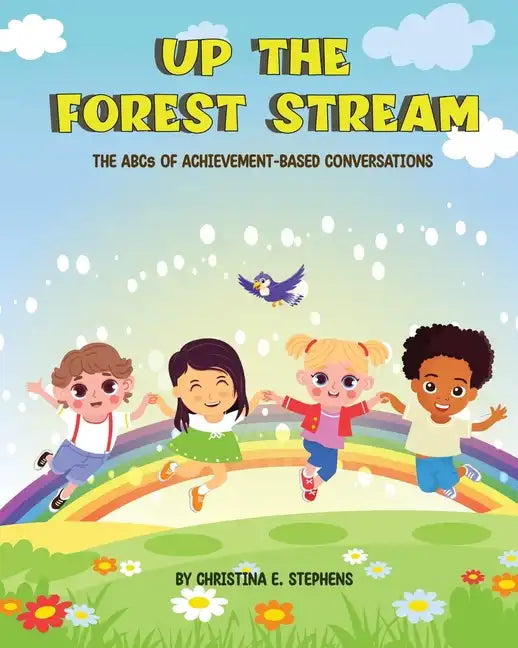 Up The Forest Stream: The ABCs of Achievement-Based Conversations - Paperback