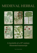 Medieval Herbal: A facsimile of a 15th century illustrated manuscript - Paperback