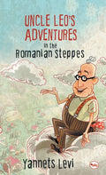 Uncle Leo's Adventures in the Romanian Steppes - Hardcover