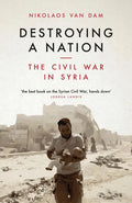 Destroying a Nation: The Civil War in Syria - Paperback