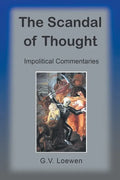 The Scandal of Thought: Impolitical Commentaries - Paperback