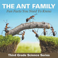 The Ant Family - Fun Facts You Need To Know: Third Grade Science Series - Paperback