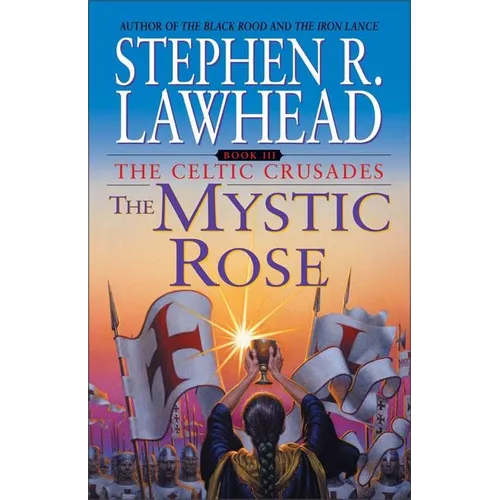 The Mystic Rose: The Celtic Crusades: Book III - Paperback
