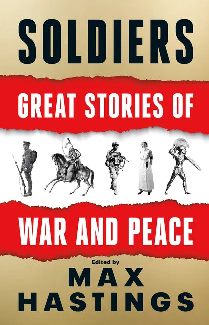 Soldiers: Great Stories of War and Peace - Hardcover