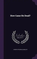 How Came He Dead? - Hardcover