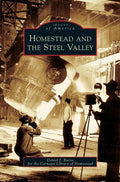 Homestead and the Steel Valley - Hardcover
